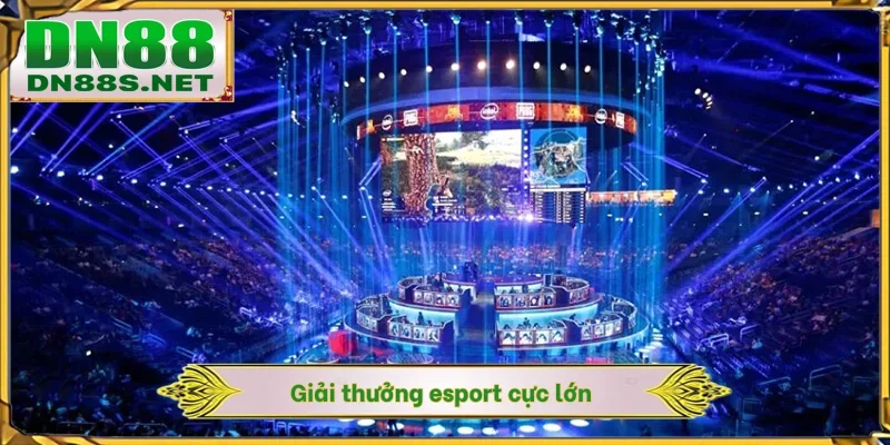 Giải thưởng esport cực lớn