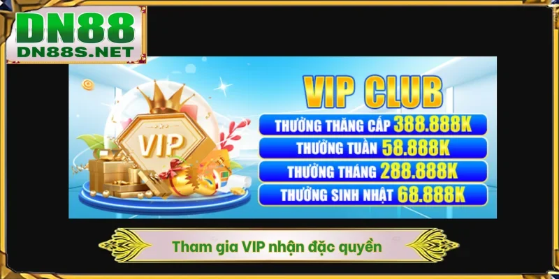 Tham gia VIP nhận đặc quyền