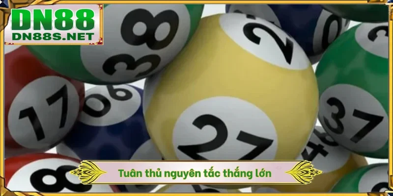Tuân thủ nguyên tắc thắng lớn